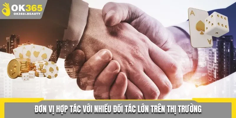 Đơn vị hợp tác với nhiều đối tác lớn trên thị trường