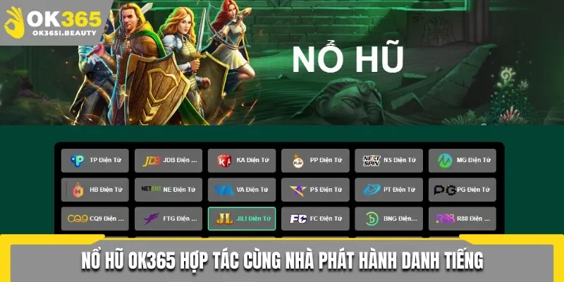 Nổ hũ Ok365 hợp tác cùng nhà phát hành danh tiếng